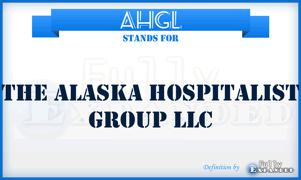 AHGL - The Alaska Hospitalist Group LLC