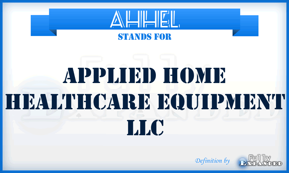 AHHEL - Applied Home Healthcare Equipment LLC