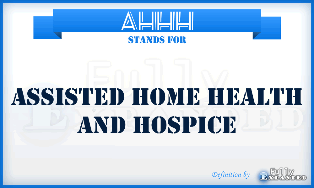 AHHH - Assisted Home Health and Hospice