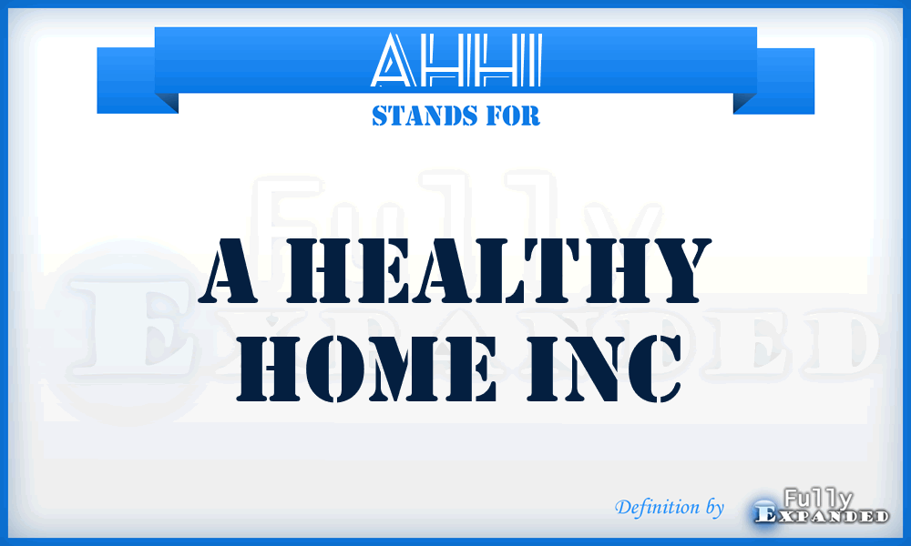 AHHI - A Healthy Home Inc