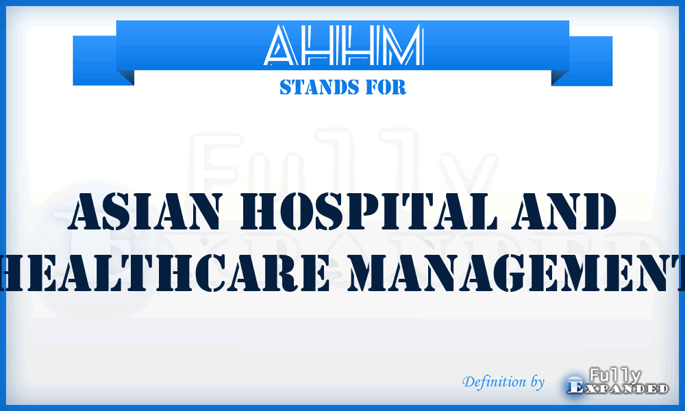 AHHM - Asian Hospital and Healthcare Management
