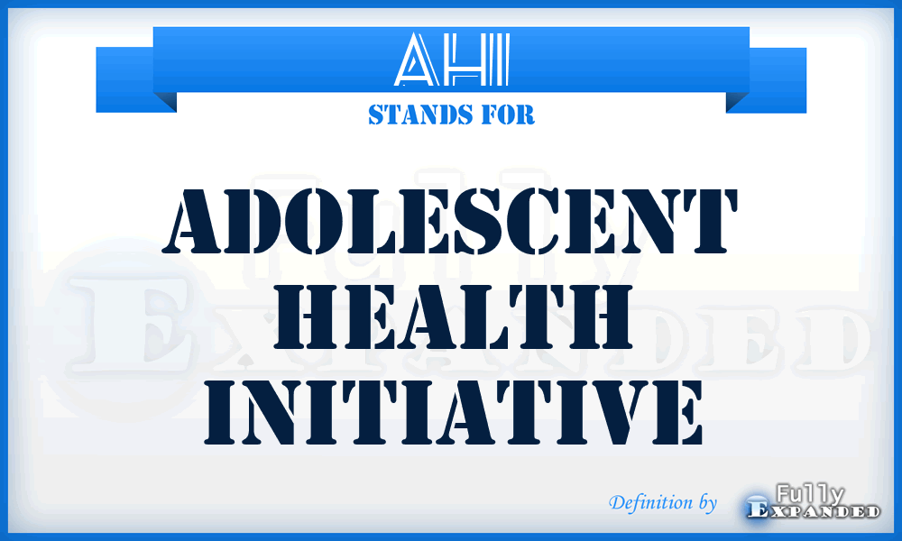 AHI - Adolescent Health Initiative