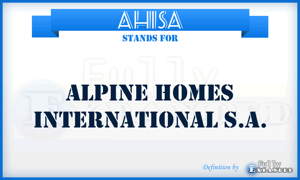 AHISA - Alpine Homes International S.A.