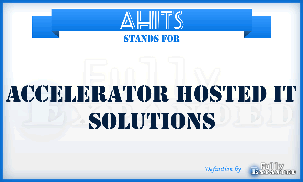 AHITS - Accelerator Hosted IT Solutions