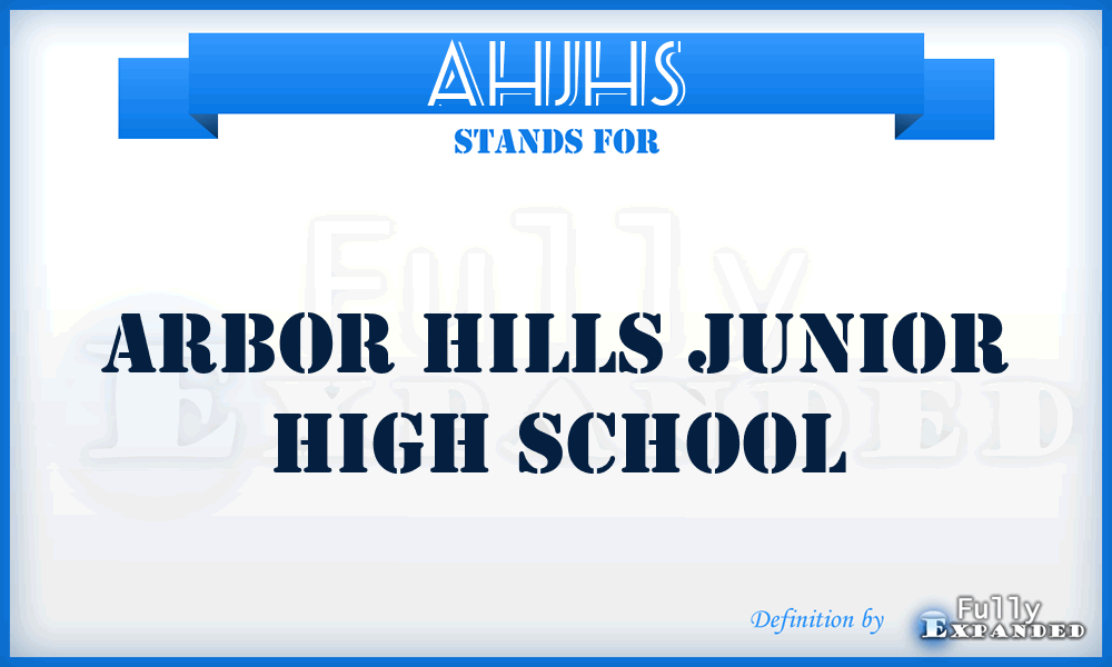 AHJHS - Arbor Hills Junior High School