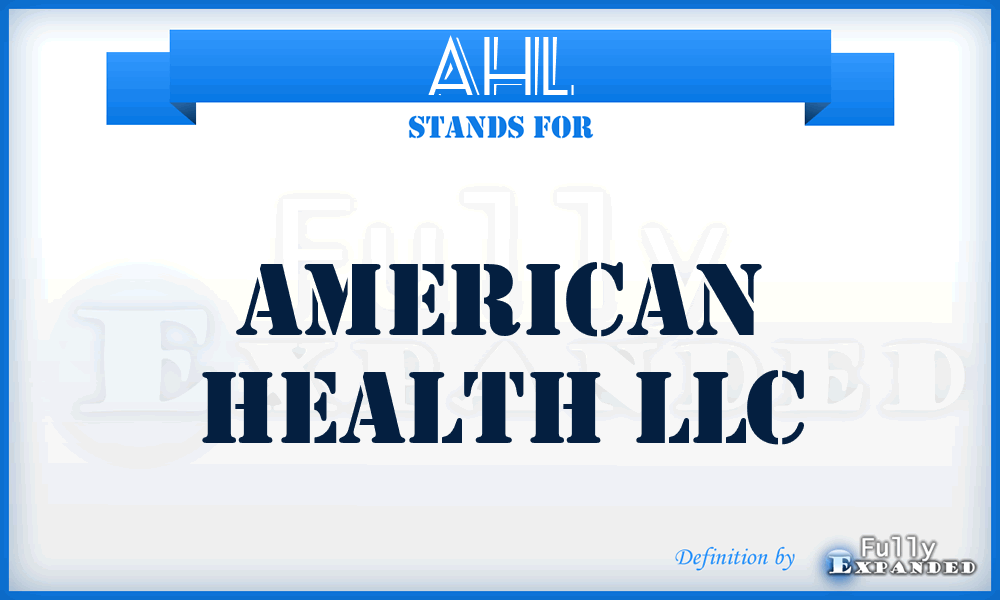 AHL - American Health LLC