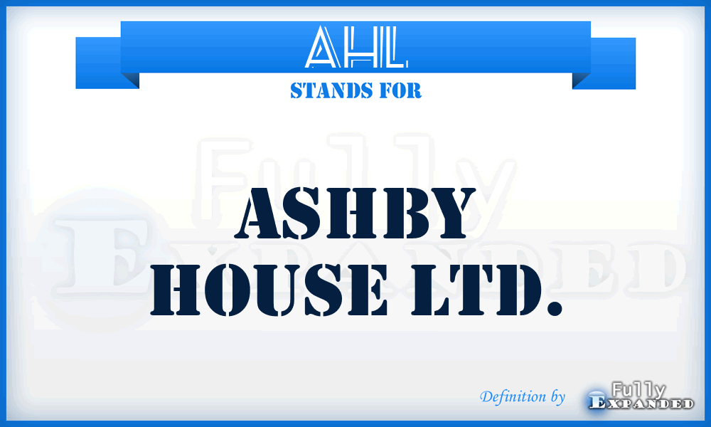 AHL - Ashby House Ltd.