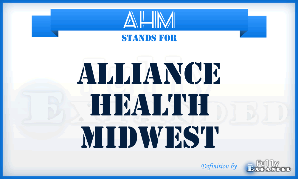 AHM - Alliance Health Midwest