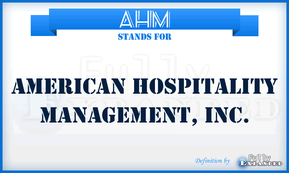 AHM - American Hospitality Management, Inc.