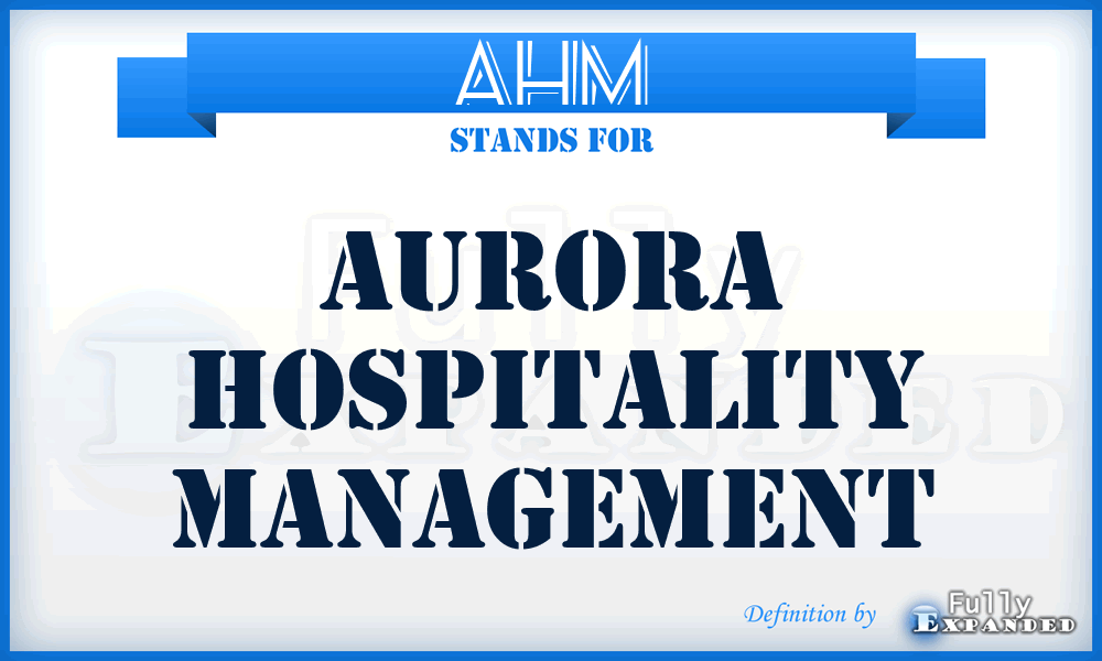 AHM - Aurora Hospitality Management
