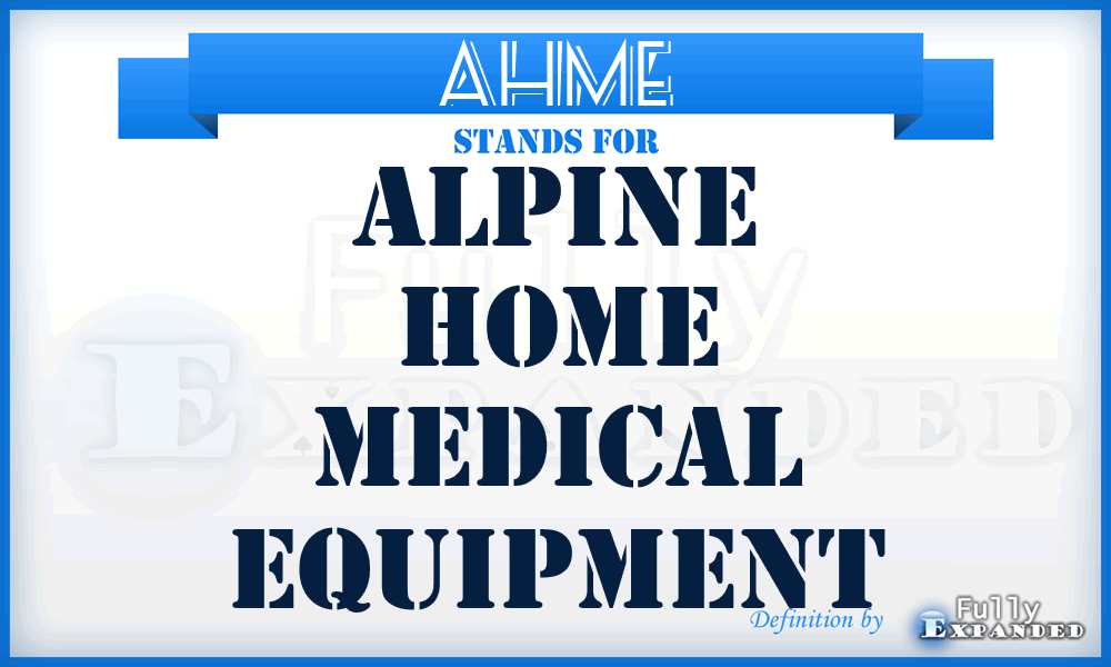 AHME - Alpine Home Medical Equipment