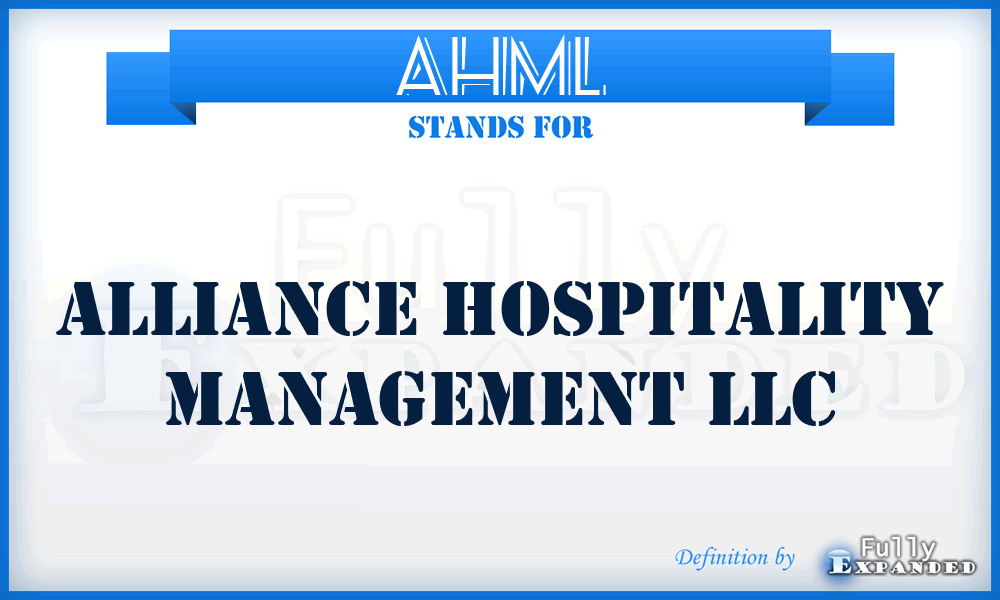 AHML - Alliance Hospitality Management LLC