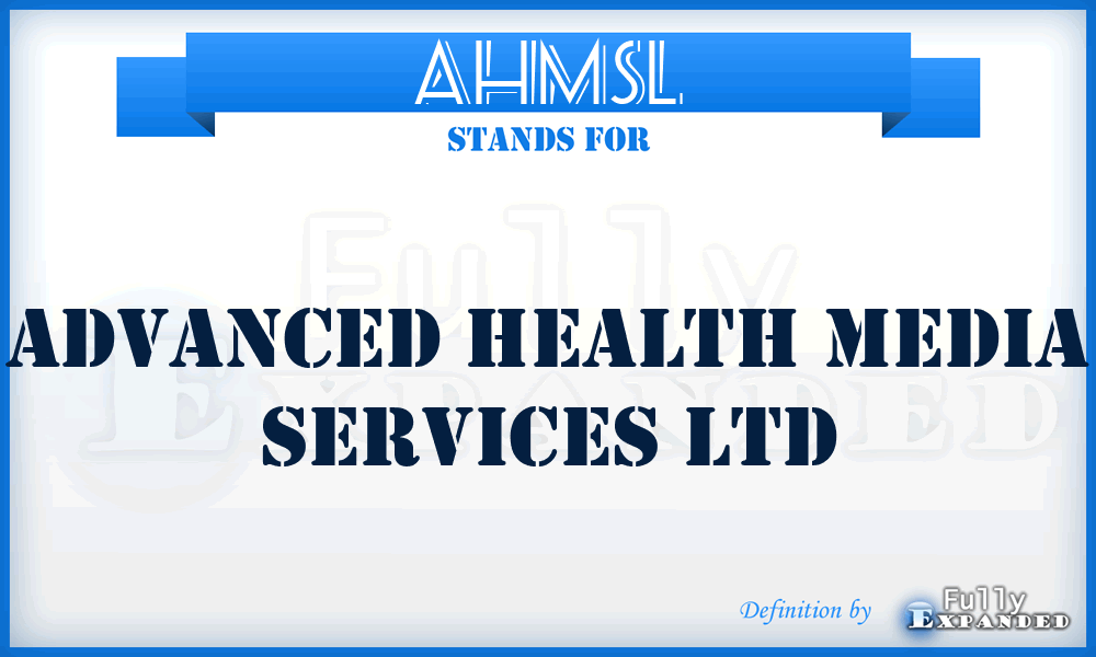 AHMSL - Advanced Health Media Services Ltd