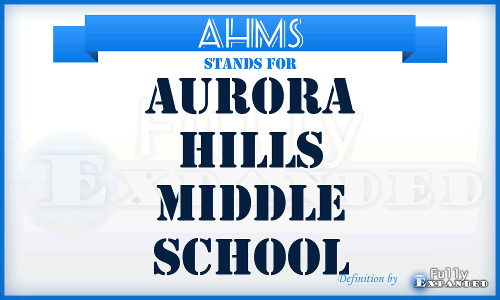 AHMS - Aurora Hills Middle School