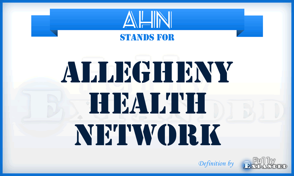 AHN - Allegheny Health Network