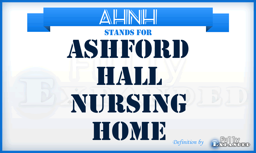 AHNH - Ashford Hall Nursing Home