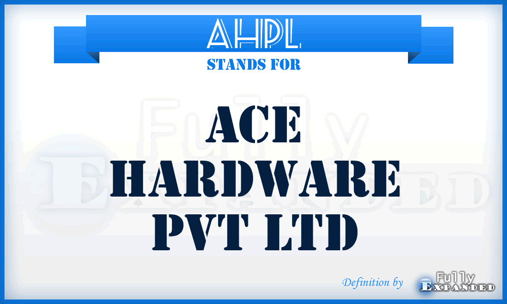 AHPL - Ace Hardware Pvt Ltd