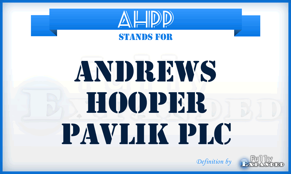 AHPP - Andrews Hooper Pavlik PLC