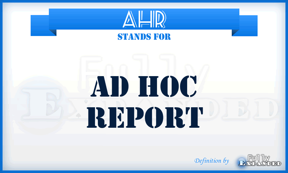 AHR - Ad Hoc Report