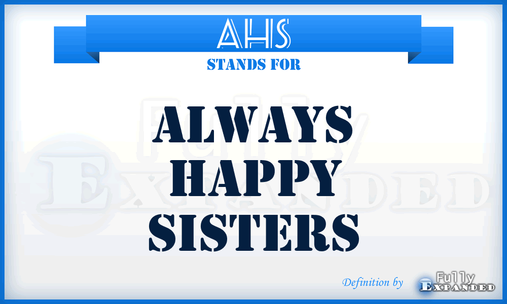 AHS - Always Happy Sisters