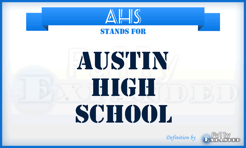 AHS - Austin High School
