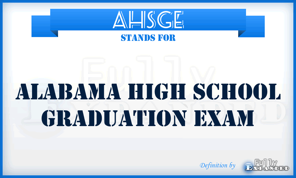 AHSGE - Alabama High School Graduation Exam
