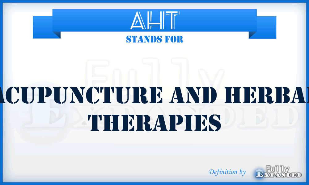 AHT - Acupuncture and Herbal Therapies