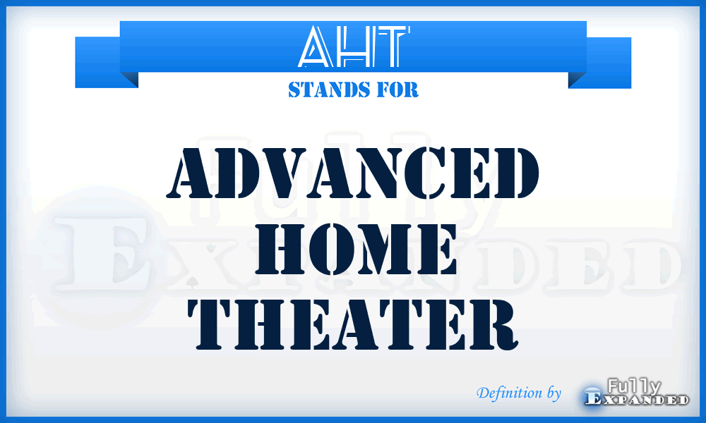 AHT - Advanced Home Theater