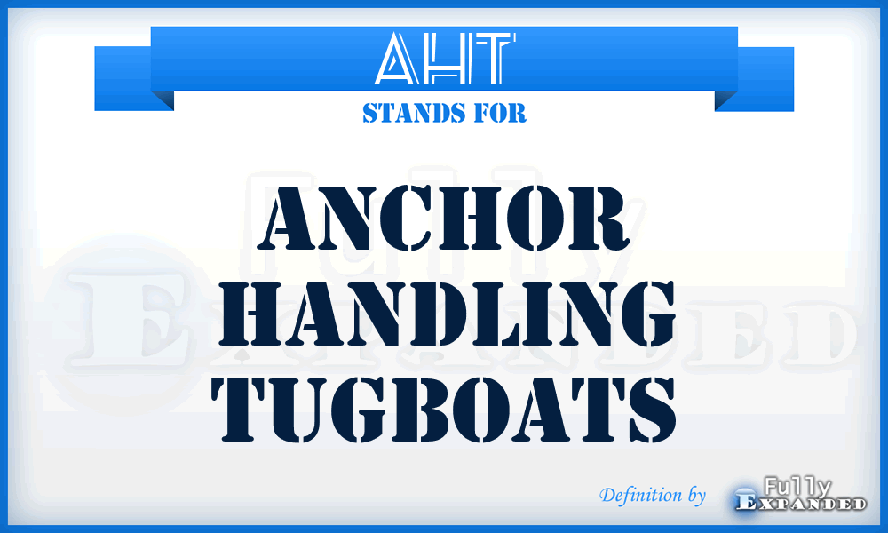 AHT - Anchor Handling Tugboats