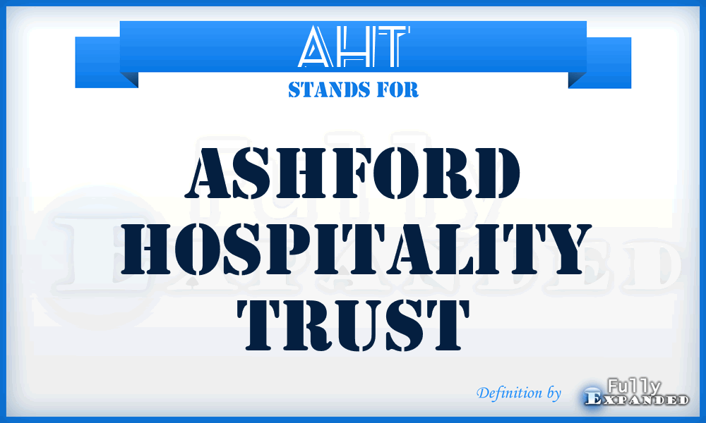 AHT - Ashford Hospitality Trust