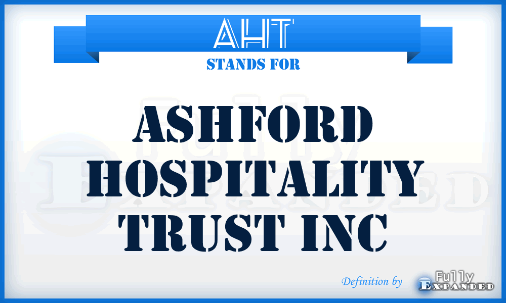 AHT - Ashford Hospitality Trust Inc