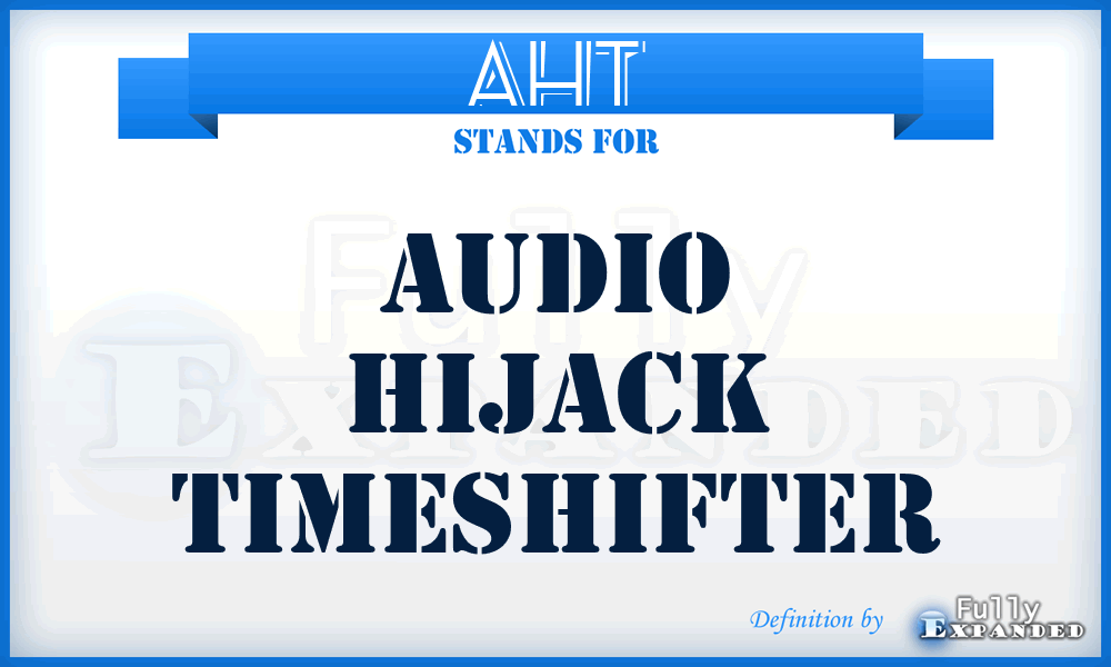 AHT - Audio Hijack Timeshifter