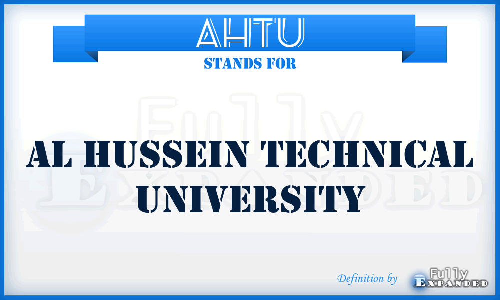AHTU - Al Hussein Technical University