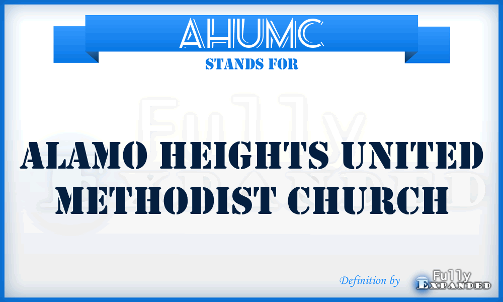 AHUMC - Alamo Heights United Methodist Church