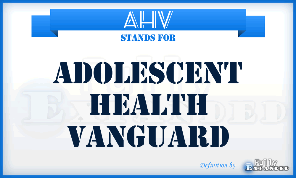 AHV - Adolescent Health Vanguard