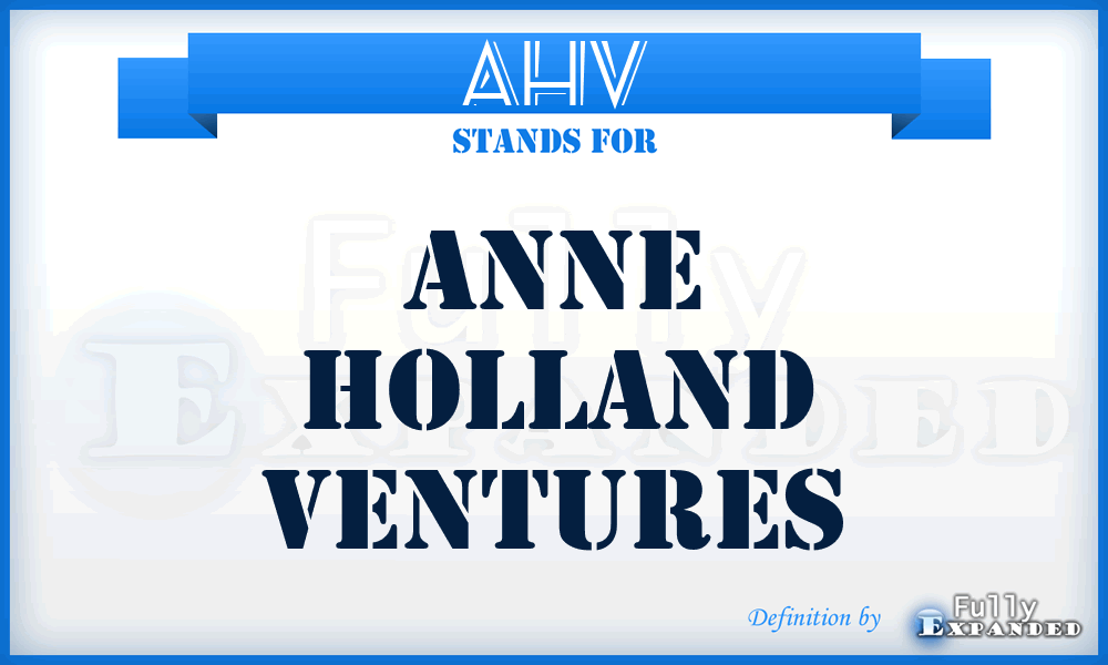 AHV - Anne Holland Ventures