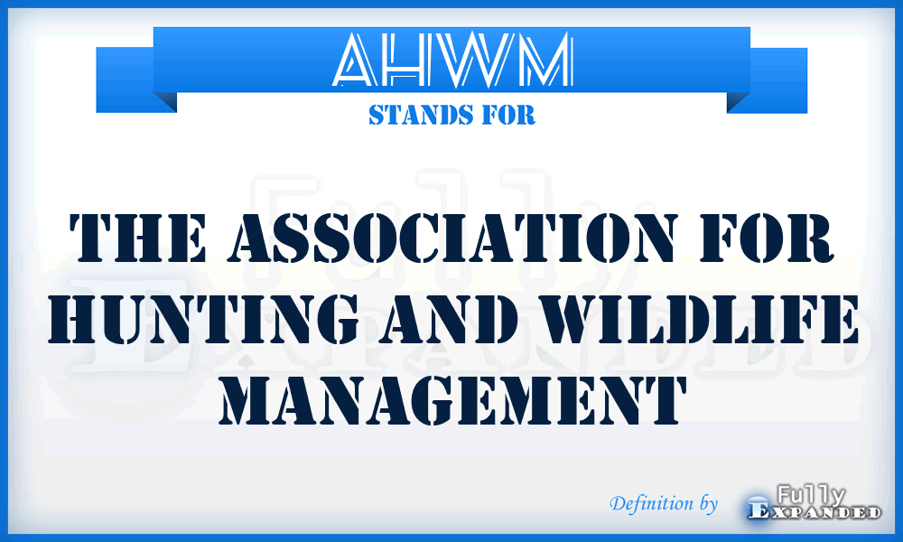 AHWM - The Association for Hunting and Wildlife Management