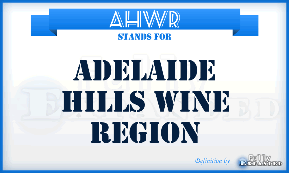 AHWR - Adelaide Hills Wine Region