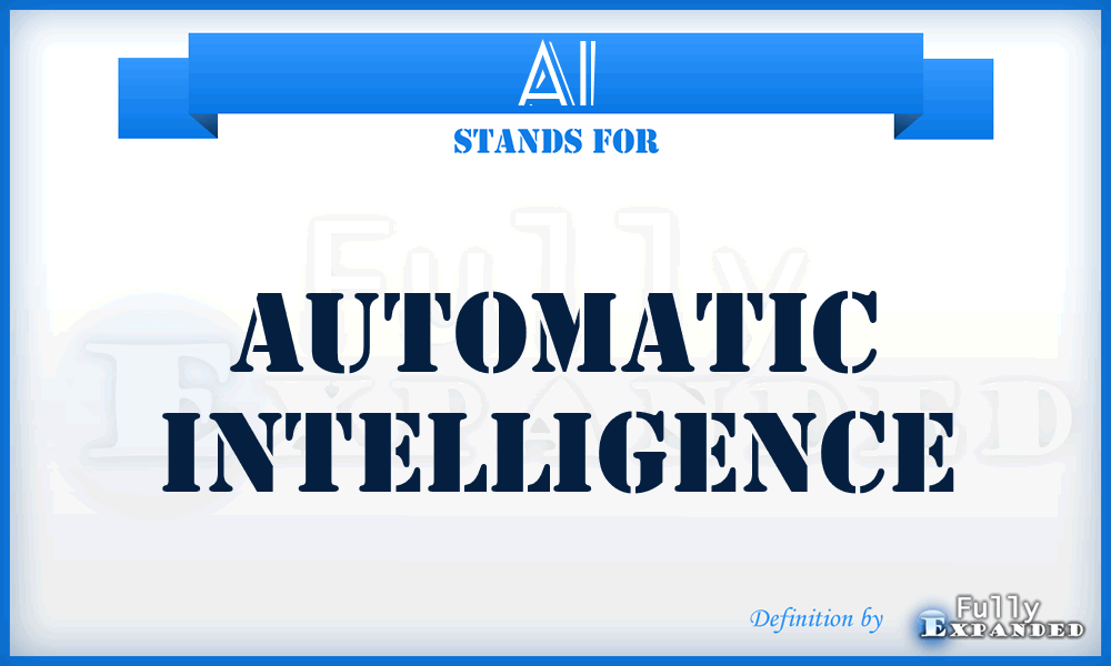 AI - Automatic Intelligence