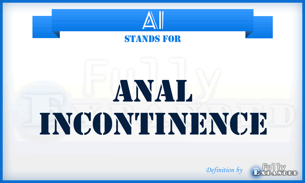AI - anal incontinence