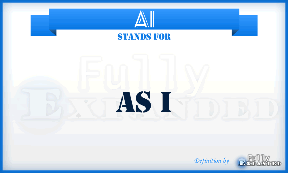 AI - as I