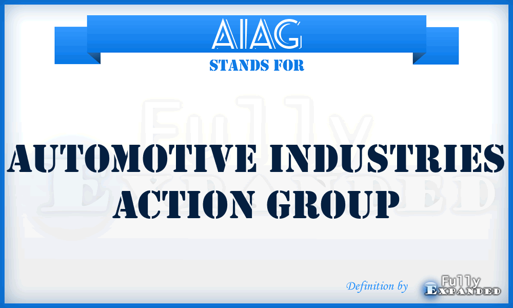 AIAG - Automotive Industries Action Group