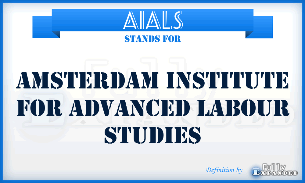 AIALS - Amsterdam Institute for Advanced Labour Studies