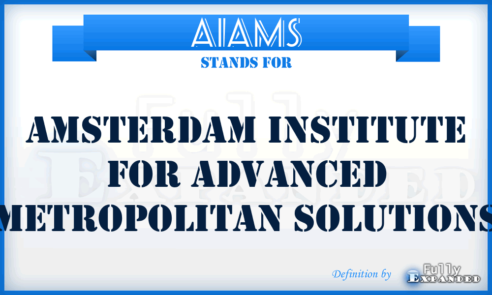 AIAMS - Amsterdam Institute for Advanced Metropolitan Solutions