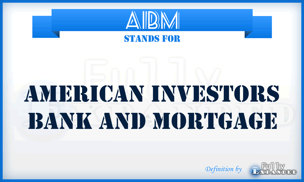 AIBM - American Investors Bank and Mortgage