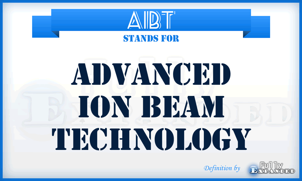 AIBT - Advanced Ion Beam Technology