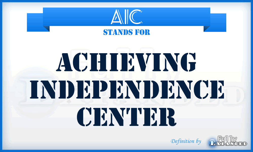 AIC - Achieving Independence Center