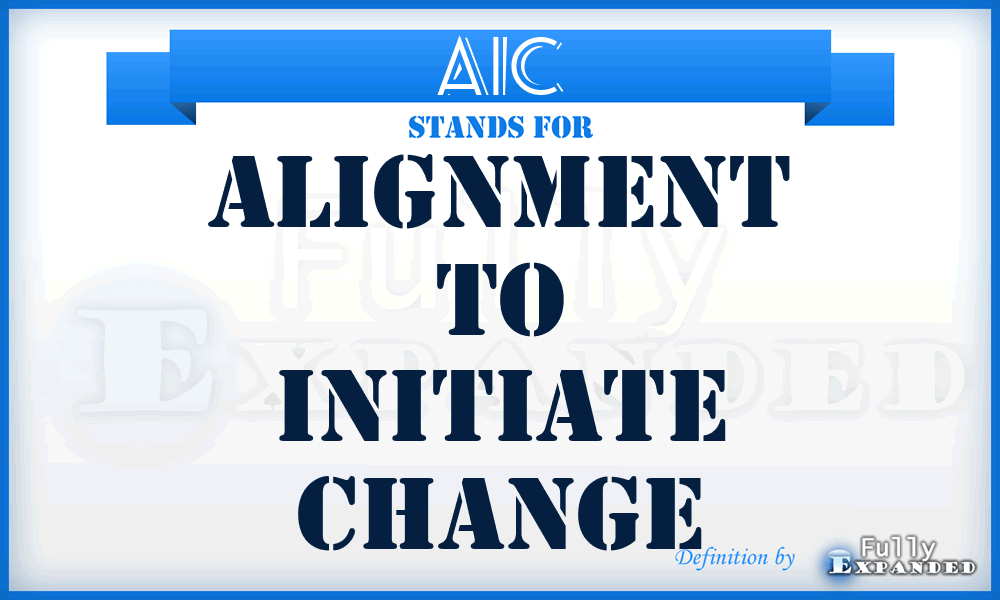 AIC - Alignment to Initiate Change