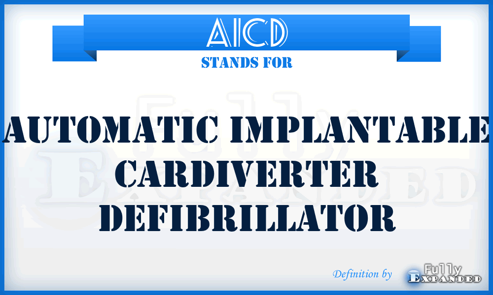 AICD - Automatic Implantable Cardiverter Defibrillator