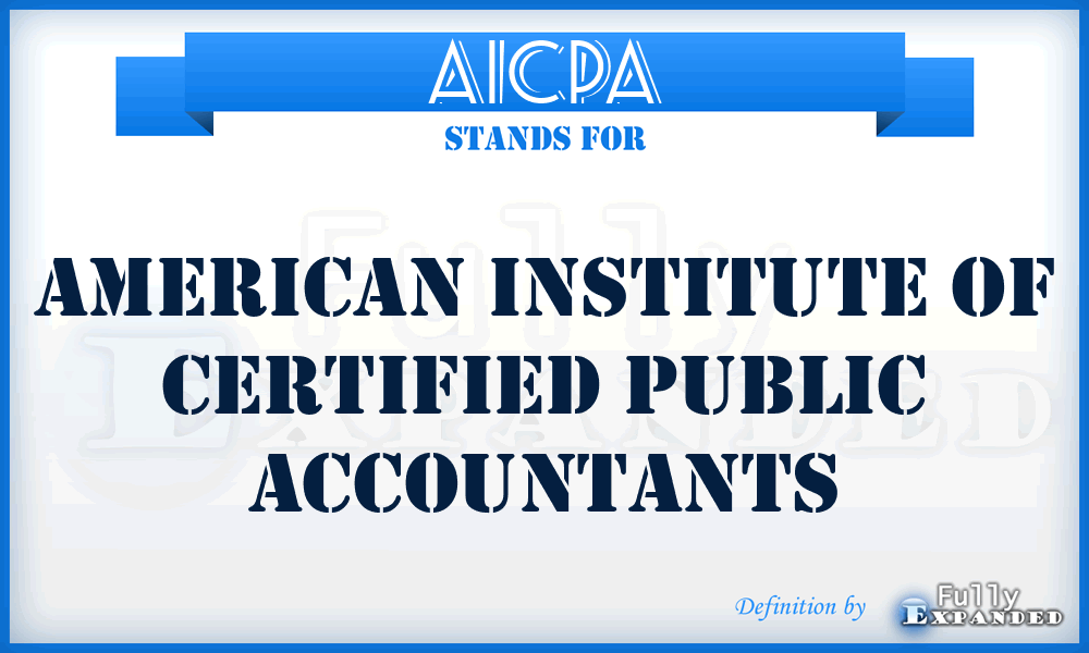 AICPA - American Institute of Certified Public Accountants